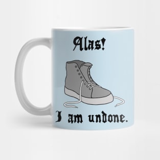 Alas! I Am Undone Mug